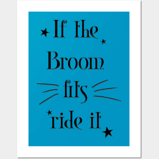 If the broom fits, ride it Posters and Art